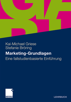 Marketing-Grundlagen von Bröring,  Stefanie, Griese,  Kai-Michael