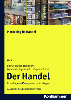 Marketing im Handel von Müller-Hagedorn,  Lothar, Toporowski,  Waldemar, Zielke,  Stephan