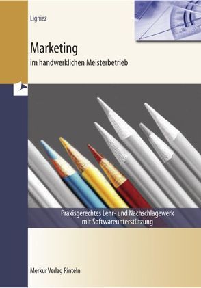 Marketing im handwerklichen Meisterbetrieb von Ligniez,  Gerd