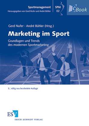 Marketing im Sport von Banke,  Bernd, Blaesen,  Stefan, Bühler,  André, Chatrath,  Stefan, Digel,  Helmut, Fahrner,  Marcel, Fantapié Altobelli,  Claudia, Häusel,  Hans-Georg, Nagel,  Siegfried, Nufer,  Gerd, Reiche,  Elena, Richter,  Herrmann A., Rohlmann,  Peter, Sander,  Matthias, Schaaf,  Daniela, Schlesinger,  Torsten, Schunk,  Holger, Suchy,  Günther, Walzel,  Stefan