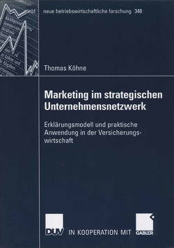 Marketing im strategischen Unternehmensnetzwerk von Köhne,  Thomas