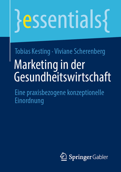 Marketing in der Gesundheitswirtschaft von Kesting,  Tobias, Scherenberg,  Viviane