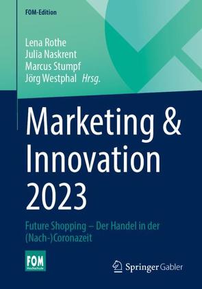 Marketing & Innovation 2023 von Naskrent,  Julia, Rothe,  Lena, Stumpf,  Marcus, Westphal,  Jörg