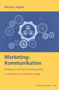 Marketing-Kommunikation. von Pepels,  Werner