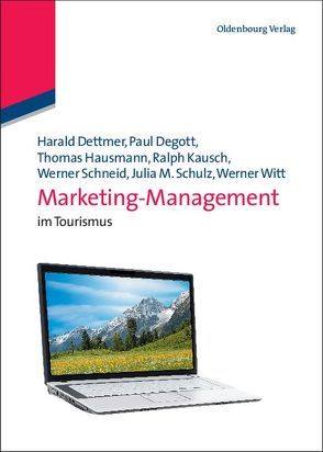 Marketing-Management von Degott,  Paul, Dettmer,  Harald, Hausmann,  Thomas, Kausch,  Ralph, Schneid,  Werner, Schulz,  Julia Maria, Witt,  Werner