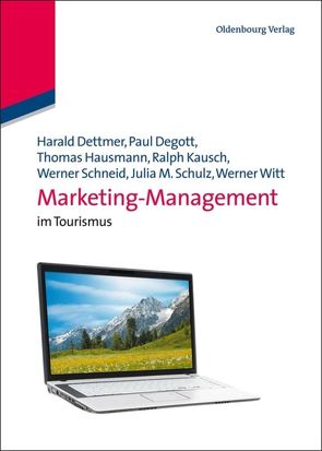 Marketing-Management von Degott,  Paul, Dettmer,  Harald, Hausmann,  Thomas, Kausch,  Ralph, Schneid,  Werner, Schulz,  Julia Maria, Witt,  Werner