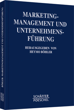Marketing-Management und Unternehmensführung von Böhler,  Heymo