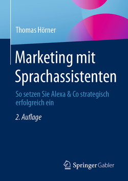 Marketing mit Sprachassistenten von Hörner,  Thomas, Müller,  Maria