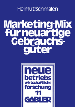 Marketing-Mix für neuartige Gebrauchsgüter von Schmalen,  Helmut