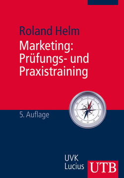 Marketing: Prüfungs- und Praxistraining von Helm,  Roland