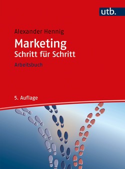 Marketing Schritt für Schritt von Hennig,  Alexander