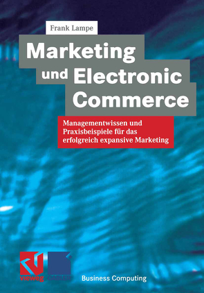 Marketing und Electronic Commerce von Lampe,  Frank