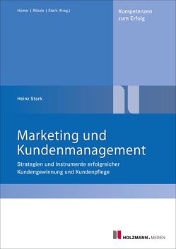 Marketing und Kundenmanagement von Stark,  Dr. Heinz
