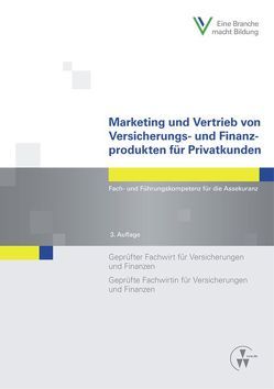 Marketing und Vertrieb von Versicherungs- und Finanzprodukten für Privatkunden von Berufsbildungswerk d. Deutschen Versicherungswirtschaft (BWV) e.V., Foitzik,  Rainer, Köhne,  Thomas, Lange,  Manfred