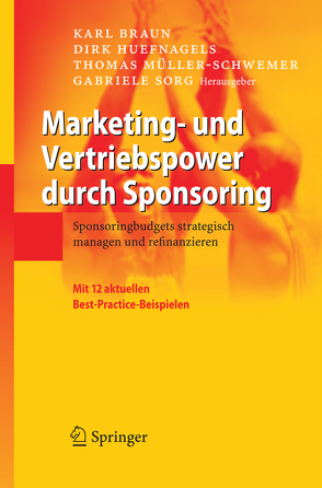 Marketing- und Vertriebspower durch Sponsoring von Braun,  Karl, Huefnagels,  Dirk, Müller-Schwemer,  Thomas, Sorg,  Gabriele