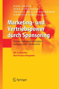 Marketing- und Vertriebspower durch Sponsoring von Braun,  Karl, Huefnagels,  Dirk, Müller-Schwemer,  Thomas, Sorg,  Gabriele