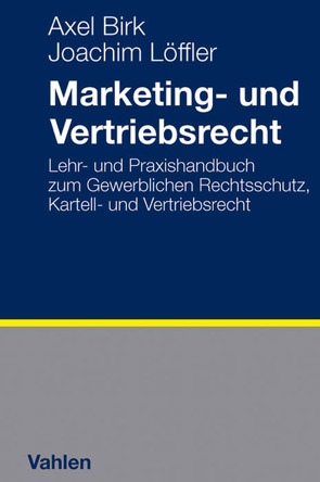 Marketing- und Vertriebsrecht von Birk,  Axel, Hass,  Dirk, Link,  Joachim, Löffler,  Joachim