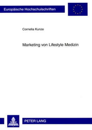 Marketing von Lifestyle Medizin von Kunze,  Cornelia