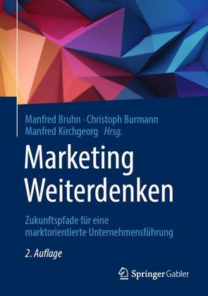 Marketing Weiterdenken von Bruhn,  Manfred, Burmann,  Christoph, Kirchgeorg,  Manfred