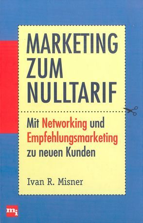 Marketing zum Nulltarif von Misner,  Ivan R.