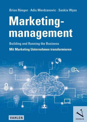 Marketingmanagement von Merdzanovic,  Adis, Rüeger,  Brian, Wyss,  Saskia