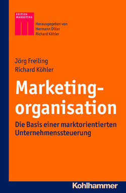 Marketingorganisation von Diller,  Hermann, Freiling,  Jörg, Köhler,  Richard