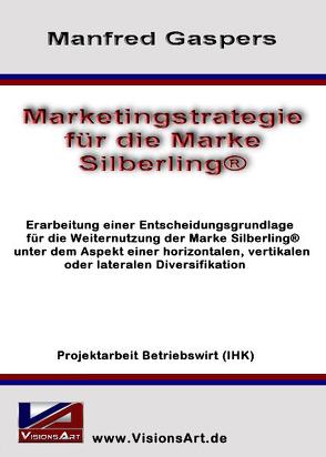 Marketingstrategie für die Marke Silberling® von Gaspers,  Manfred