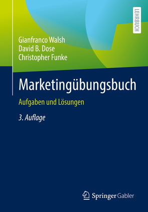 Marketingübungsbuch von Dose,  David B., Funke,  Christopher, Walsh,  Gianfranco