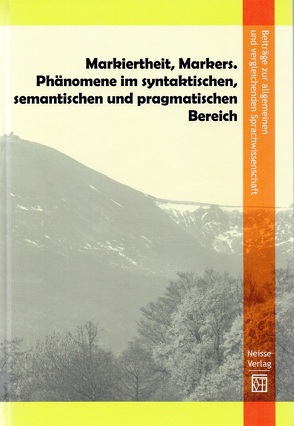 Markiertheit, Markers. Phänomene im syntaktischen, semantischen und pragmatischen Bereich von Blachut,  Edyta, Gołębiowski,  Adam