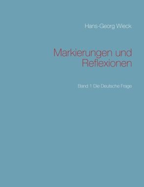 Markierungen und Reflexionen von Wieck,  Hans-Georg