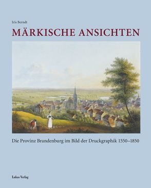 Märkische Ansichten von Berndt,  Iris