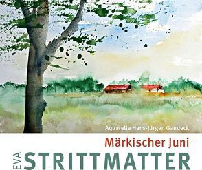 Märkischer Juni von Gaudeck,  Hans-Jürgen, Strittmatter,  Eva