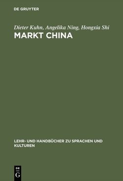 Markt China von Kühn,  Dieter, Ning,  Angelika, Shi,  Hongxia