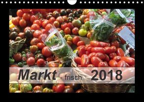 Markt – frisch (Wandkalender 2018 DIN A4 quer) von Keller,  Angelika
