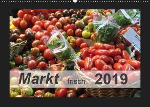 Markt – frisch (Wandkalender 2019 DIN A2 quer) von Keller,  Angelika