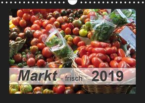Markt – frisch (Wandkalender 2019 DIN A4 quer) von Keller,  Angelika