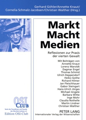 Markt – Macht – Medien von Göhler,  Gerhard, Knaut,  Annette, Schmalz-Jacobsen,  Cornelia, Walther,  Christian