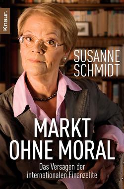 Markt ohne Moral von Schmidt,  Susanne