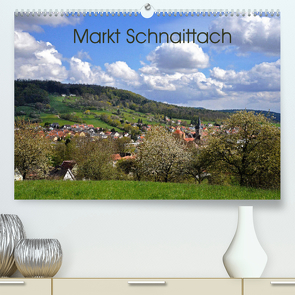 Markt Schnaittach (Premium, hochwertiger DIN A2 Wandkalender 2022, Kunstdruck in Hochglanz) von Hubner,  Katharina