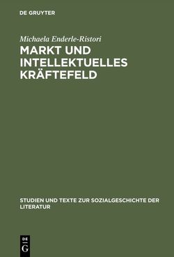 Markt und intellektuelles Kräftefeld von Enderle-Ristori,  Michaela