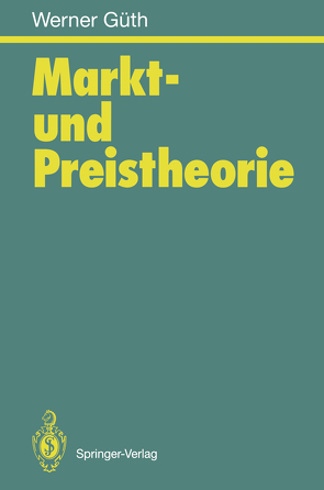 Markt- und Preistheorie von Gueth,  Werner
