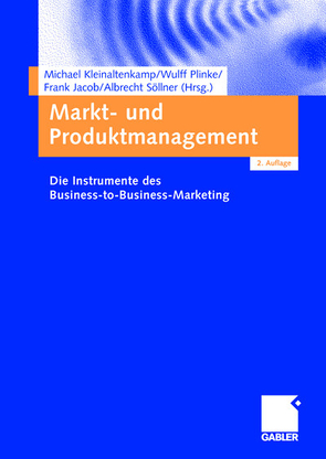 Markt- und Produktmanagement von Jacob,  Frank, Kleinaltenkamp,  Michael, Plinke,  Wulff, Söllner,  Albrecht