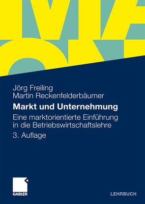 Markt und Unternehmung von Freiling,  Jörg, Reckenfelderbäumer,  Martin