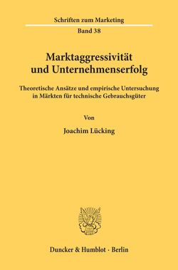 Marktaggressivität und Unternehmenserfolg. von Lücking,  Joachim