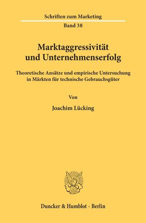 Marktaggressivität und Unternehmenserfolg. von Lücking,  Joachim