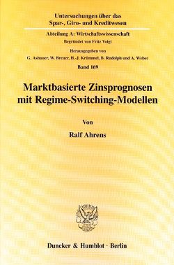 Marktbasierte Zinsprognosen mit Regime-Switching-Modellen. von Ahrens,  Ralf