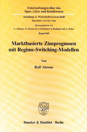 Marktbasierte Zinsprognosen mit Regime-Switching-Modellen. von Ahrens,  Ralf