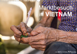 Marktbesuch in VIETNAM (Wandkalender 2021 DIN A3 quer) von Correia Photography,  Gloria