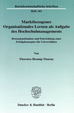 Marktbezogenes Organisationales Lernen als Aufgabe des Hochschulmanagements. von Hennig-Thurau,  Thorsten