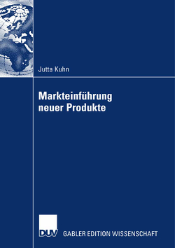 Markteinführung neuer Produkte von Homburg,  Prof. Dr. Dr. h.c. Christian, Kuhn,  Jutta